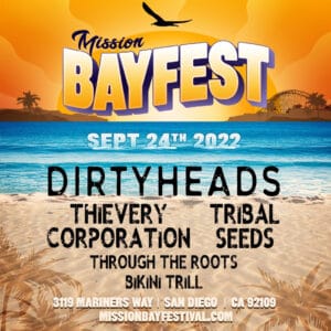 Mission Bayfest Sept 24th featuring Dirtyheads, Thievery Corporation, and Tribal Seeds